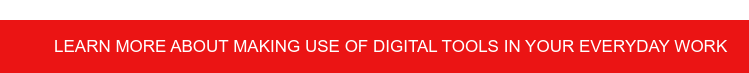 Learn more about making use of digital tools in your everyday work