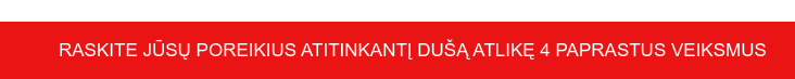 RASKITE JŪSŲ POREIKIUS ATITINKANTĮ DUŠĄ ATLIKĘ 4 PAPRASTUS VEIKSMUS&nbsp;