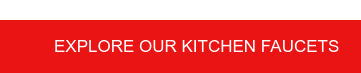 Explore our kitchen faucets