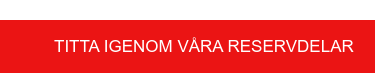 TITTA IGENOM VÅRA RESERVDELAR