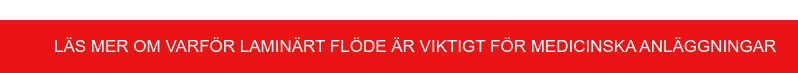 Läs mer om varför laminärt flöde är viktigt för medicinska anläggningar