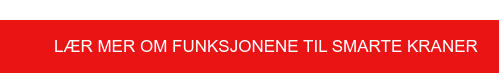 LÆR MER OM FUNKSJONENE TIL SMARTE KRANER