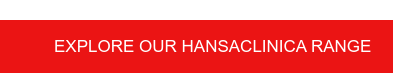 Explore our HANSACLINICA range