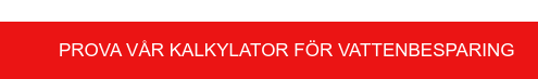 Prova vår kalkylator för vattenbesparing