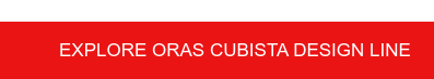 Explore Oras Cubista design line