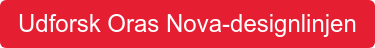 Udforsk Oras Nova-designlinjen