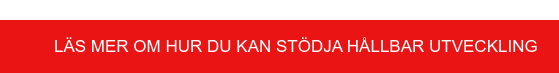 LÄS MER OM HUR DU KAN STÖDJA HÅLLBAR UTVECKLING