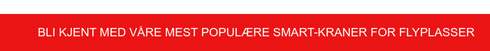 Bli kjent med våre mest populære SMART-kraner for flyplasser