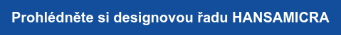 Prohlédněte si designovou řadu HANSAMICRA