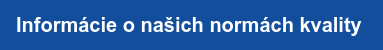 Informácie o našich normách kvality