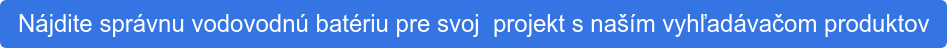 Nájdite správnu vodovodnú batériu pre svoj&nbsp; projekt s naším vyhľadávačom  produktov