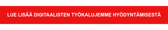 LUE LISÄÄ DIGITAALISTEN TYÖKALUJEMME HYÖDYNTÄMISESTÄ