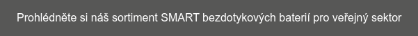 Prohlédněte si náš sortiment SMART bezdotykových baterií pro veřejný sektor