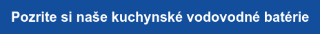Pozrite si naše kuchynské vodovodné batérie