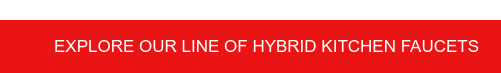 Explore our line of hybrid kitchen faucets