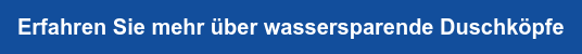 Erfahren Sie mehr über wassersparende Duschköpfe