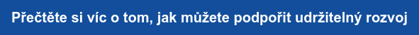 Přečtěte si víc o tom, jak můžete podpořit udržitelný rozvoj
