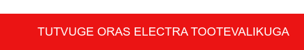 Tutvuge Oras Electra tootevalikuga