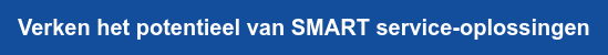 Verken het potentieel van SMART service-oplossingen