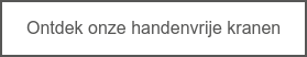 Ontdek onze handenvrije kranen