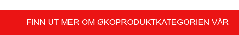 Finn ut mer om økoproduktkategorien vår