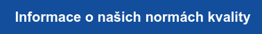 &nbsp;Informace o našich normách kvality