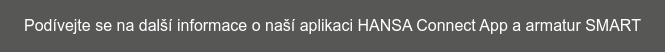 Podívejte se na další informace o naší aplikaci HANSA Connect App a armatur SMART