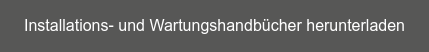 Installations- und Wartungshandbücher herunterladen