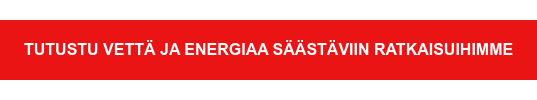 Tutustu vettä ja energiaa säästäviin ratkaisuihimme