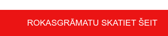 ROKASGRĀMATU SKATIET ŠEIT