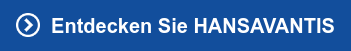 &nbsp; Entdecken Sie HANSAVANTIS