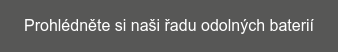 Prohlédněte si naši řadu odolných baterií