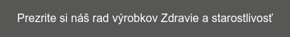 Prezrite si náš rad výrobkov Zdravie a starostlivosť