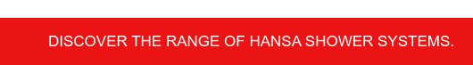 Discover the range of HANSA shower systems.