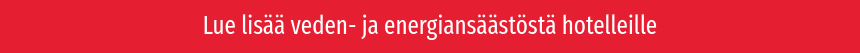 Lue lisää veden- ja energiansäästöstä hotelleille