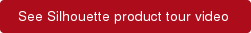 See Silhouette product tour video&nbsp;
