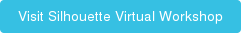 Visit Silhouette Virtual Workshop