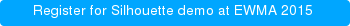 Register for Silhouette demo at EWMA 2015&nbsp;