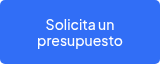 <p>Solicita un presupuesto</p>
