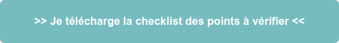 >> Je télécharge la checklist des points à vérifier <<