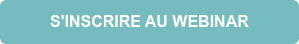 S'INSCRIRE AU WEBINAR