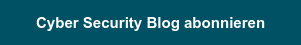 Cyber Security Blog abonnieren