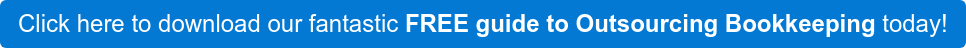 Click here to download our fantastic FREE guide to Outsourcing Bookkeeping  today!