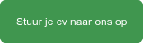 Stuur je cv naar ons op