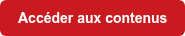 Accéder aux contenus