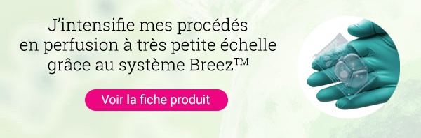 J'intensifie mes procédés en perfusion à très petite échelle grâce au système Breez