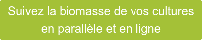Suivez la biomasse de vos cultures  en parallèle et en ligne