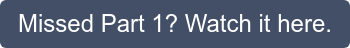 Missed Part 1? Watch it here.