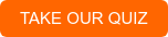 TAKE OUR QUIZ