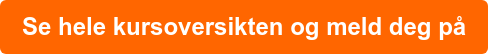 Se hele kursoversikten og meld deg på
